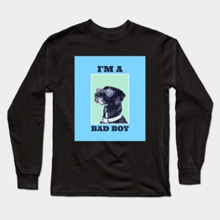 I'm a bad boy Long Sleeve T-Shirt